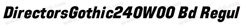 DirectorsGothic240W00 Bd Regular字体转换